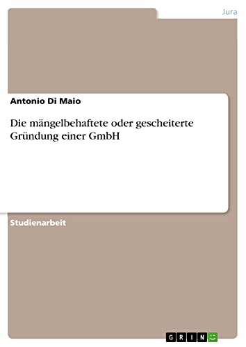 Die mängelbehaftete oder gescheiterte Gründung einer GmbH