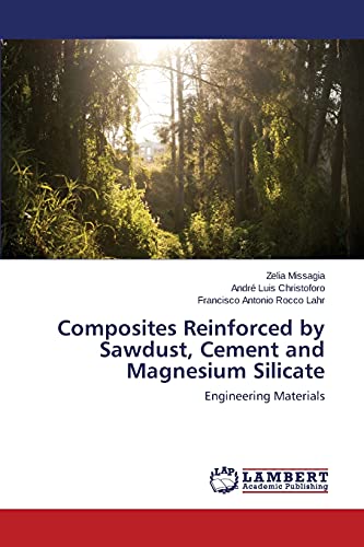 Composites Reinforced by Sawdust, Cement and Magnesium Silicate: Engineering Materials