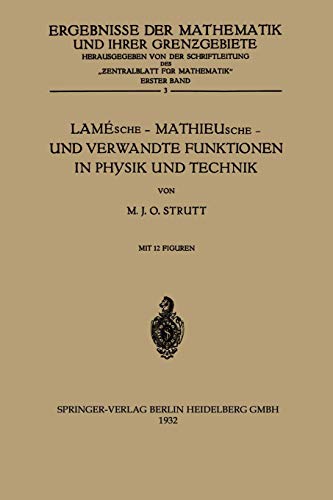 Lamésche - Mathieusche - und Verwandte Funktionen in Physik und Technik (Ergebnisse der Mathematik und Ihrer Grenzgebiete. 1. Folge, 1, 3)