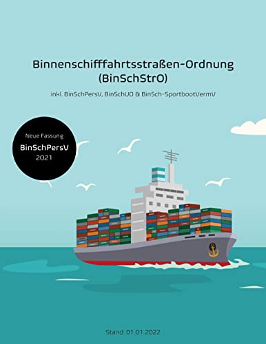 Binnenschifffahrtsstraßen-Ordnung (BinSchStrO): inkl. BinSchPersV, BinSchUO & BinSch-SportbootVermV
