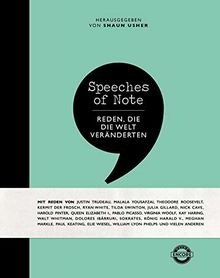 Speeches of Note: Reden, die die Welt veränderten