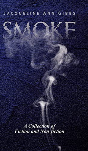 Smoke: A Collection of Fiction and Non-fiction