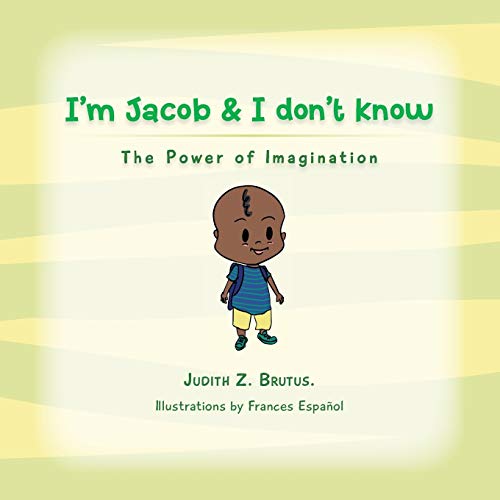 I'm Jacob & I don't Know: The Power of Imagination