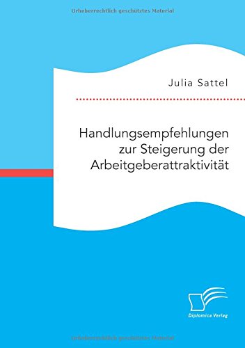 Handlungsempfehlungen zur Steigerung der Arbeitgeberattraktivität