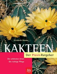 Kakteen. Der Praxis-Ratgeber: Die schönsten Arten · Die richtige Pflege