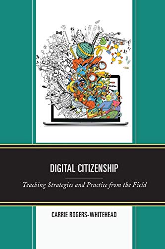 Digital Citizenship: Teaching Strategies and Practice from the Field