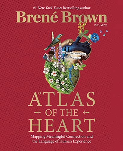 Brené Brown Atlas Of The Heart, Mapping Meaningful Connection And The Language Of Human Experience