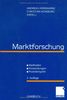 Marktforschung: Methoden - Anwendungen - Praxisbeispiele