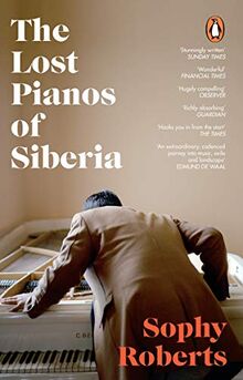 The Lost Pianos of Siberia: A Sunday Times Book of 2020