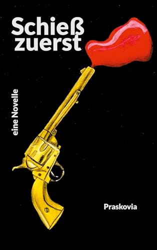 Schieß zuerst: eine Novelle
