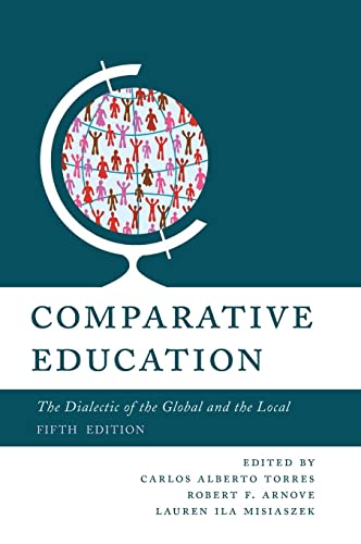 Comparative Education: The Dialectic of the Global and the Local, Fifth Edition