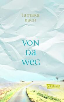 Von da weg: Eine warmherzige Geschichte über Familien und echte Freundschaft