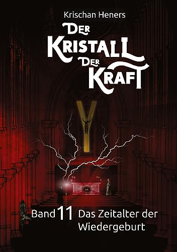 Der Kristall der Kraft - Band 11: Das Zeitalter der Wiedergeburt