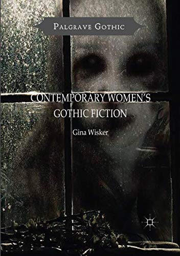 Contemporary Women's Gothic Fiction: Carnival, Hauntings and Vampire Kisses (Palgrave Gothic)