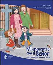 Mi encuentro con el Señor: Los primeros pasos en la fe