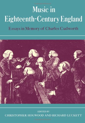 Music in Eighteenth-Century England: Essays in Memory of Charles Cudworth