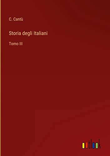Storia degli Italiani: Tomo III