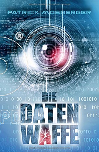 Die Datenwaffe: Ein Wirtschaftskrimi in der IT-Branche