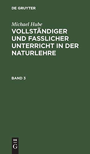 Michael Hube: Vollständiger und fasslicher Unterricht in der Naturlehre. Band 3: Bd. 3