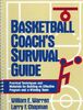 Basketball Coach's Survival Guide: Practical Techniques and Materials for Building an Effective Program and a Winning Team