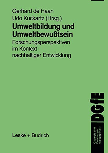 Umweltbildung und Umweltbewußtsein: Forschungsperspektiven im Kontext nachhaltiger Entwicklung (Ökologie und Erziehungswissenschaft (1), Band 1)