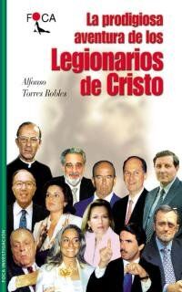 La prodigiosa aventura de los Legionarios de Cristo (Investigación, Band 18)