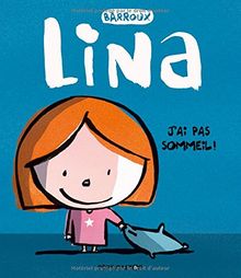 Lina. J'ai pas sommeil !