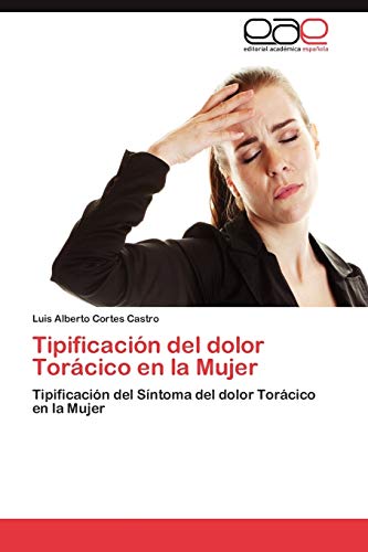 Tipificación del dolor Torácico en la Mujer: Tipificación del Síntoma del dolor Torácico en la Mujer