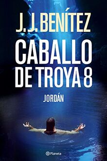 Caballo de Troya 8. Jordán (Los otros mundos de J. J. Benítez, Band 8)