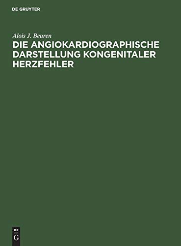 Die angiokardiographische Darstellung kongenitaler Herzfehler: Ein Atlas