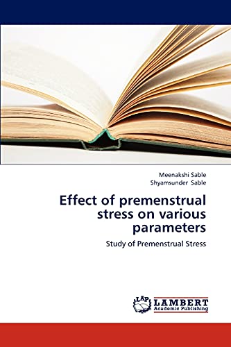 Effect of premenstrual stress on various parameters: Study of Premenstrual Stress