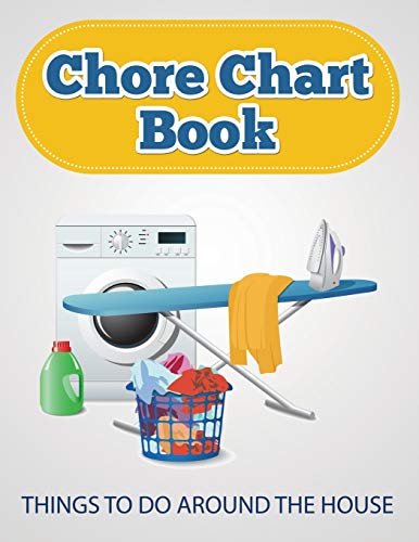 Chore Chart Book: Things to Do Around The House