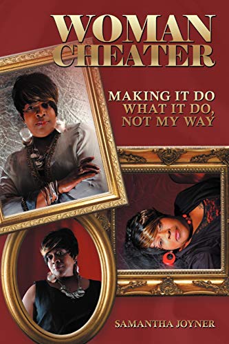 Woman Cheater: Making It Do What It Do, Not My Way
