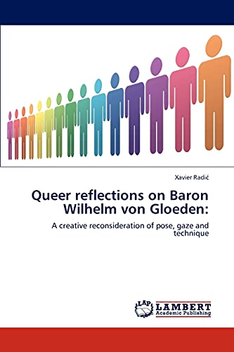 Queer reflections on Baron Wilhelm von Gloeden:: A creative reconsideration of pose, gaze and technique