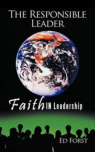 The Responsible Leader: Faith in Leadership