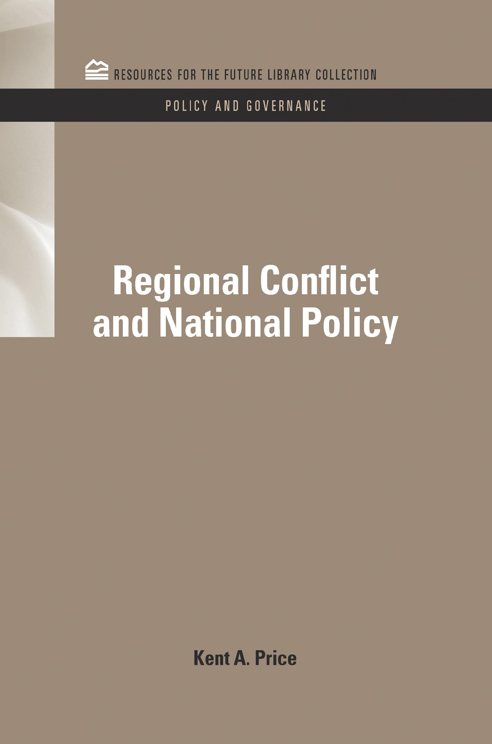 Regional Conflict and National Policy (Rff Library Collection: Policy & Governance Set, 9, Band 9)
