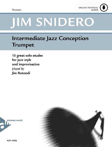 Jim Snidero Intermediate Jazz Conception Trumpet, 15 Great Solo Etudes For Jazz Style And Improvisation. Trompete. Lehrbuch Mit Cd.