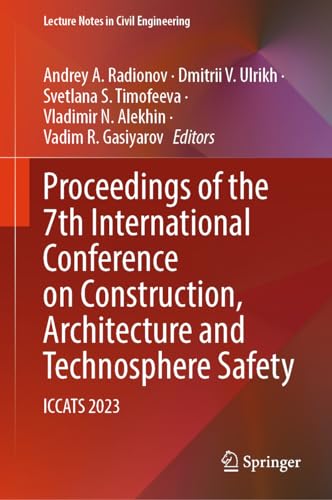 Proceedings of the 7th International Conference on Construction, Architecture and Technosphere Safety: ICCATS 2023 (Lecture Notes in Civil Engineering, 400, Band 400)