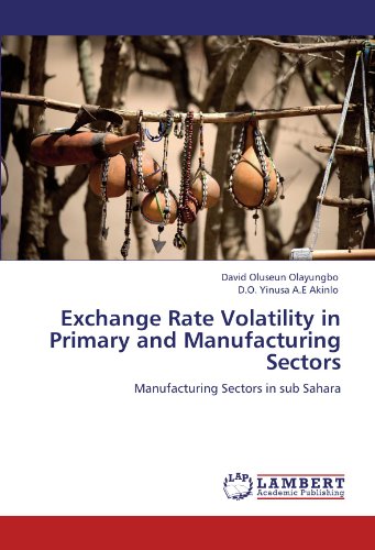 Exchange Rate Volatility in Primary and Manufacturing Sectors: Manufacturing Sectors in sub Sahara