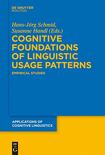 Cognitive Foundations of Linguistic Usage Patterns: Empirical Studies (Applications of Cognitive Linguistics [ACL], Band 13)