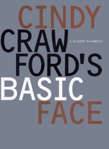 Cindy Crawford's Basic Face: A Makeup Workbook