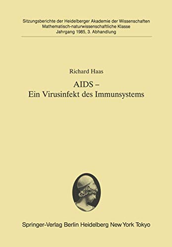 AIDS ― Ein Virusinfekt des Immunsystems: Vorgetragen in der Sitzung vom 8. Juni 1985 (Sitzungsberichte der Heidelberger Akademie der Wissenschaften, 1985 / 3)