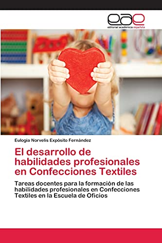 El desarrollo de habilidades profesionales en Confecciones Textiles: Tareas docentes para la formación de las habilidades profesionales en Confecciones Textiles en la Escuela de Oficios