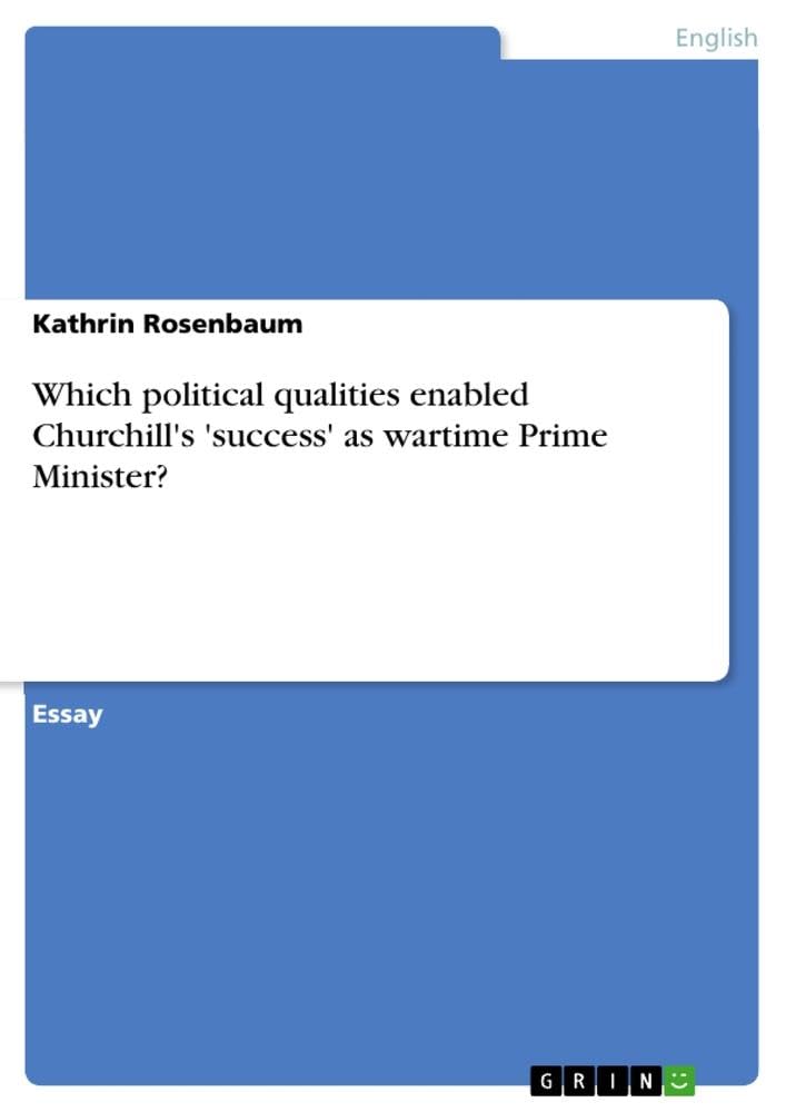 Which political qualities enabled Churchill's 'success' as wartime Prime Minister?