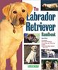 The Labrador Retriever Handbook, the Labrador Retriever Handbook (Barron's Pet Handbooks)