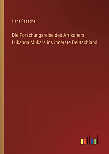 Die Forschungsreise des Afrikaners Lukanga Mukara ins innerste Deutschland