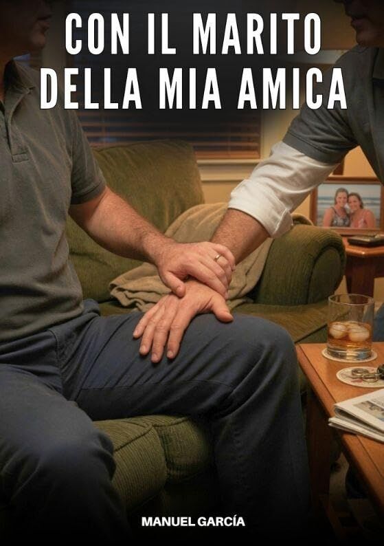 Con il Marito della Mia Amica