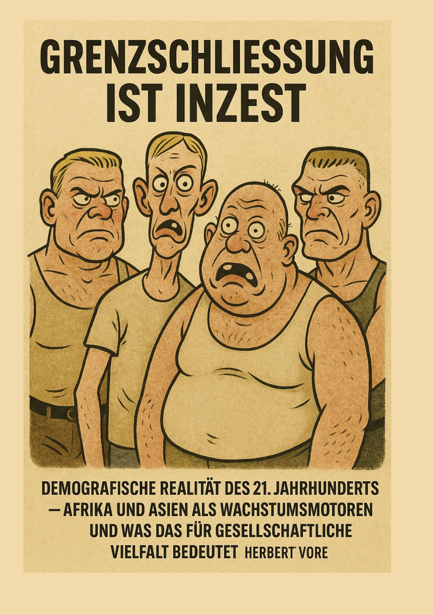 Grenzschließung ist Inzest: Demografische Realität des 21. Jahrhunderts; Afrika und Asien als Wachstumsmotoren und was das für gesellschaftliche Vielfalt bedeutet