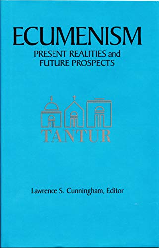 Ecumenism: Present Realities and Future Prospects
