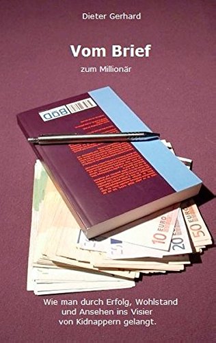 Vom Brief zum Millionär: Wie man durch Erfolg, Wohlstand und Ansehen ins Visier von Kidnappern gelangt.